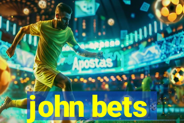 john bets